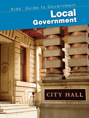 Beispielbild fr Local Government (Kids Guide to Government) zum Verkauf von Ezekial Books, LLC