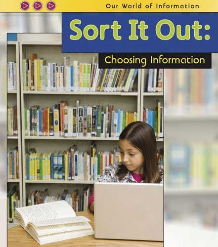 9781432933784: Sort It Out: Choosing Information (Our World of Information)