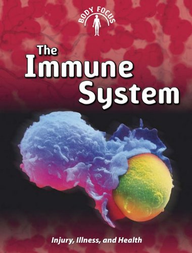 The Immune System: Injury, Illness, and Health (Body Focus) (9781432934262) by Ballard, Carol