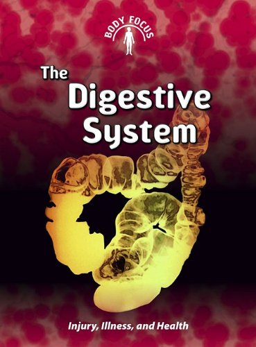 The Digestive System: Injury, Illness, and Health (Body Focus) (9781432934309) by Ballard, Carol