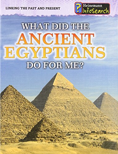 Imagen de archivo de What Did the Ancient Egyptians Do for Me? a la venta por Better World Books: West