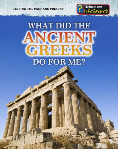 What Did the Ancient Greeks Do for Me? (Linking the Past and Present) (9781432937461) by Catel, Patrick
