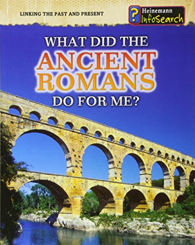 Stock image for What Did the Ancient Romans Do for Me? (Linking the Past and Present) for sale by Your Online Bookstore