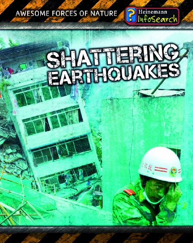 9781432937843: Shattering Earthquakes (Heinemann InfoSearch: Awesome Forces of Nature)
