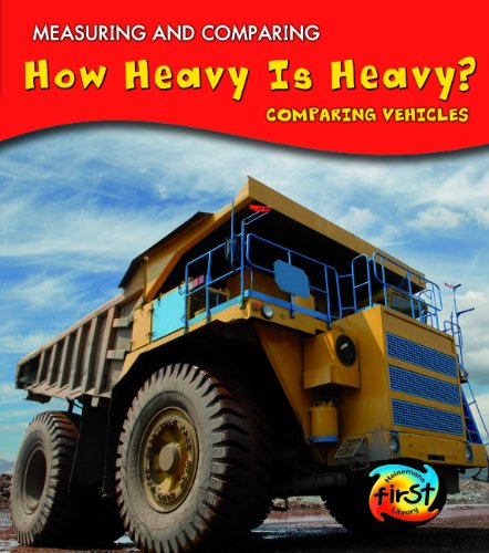 How Heavy Is Heavy?: Comparing Vehicles (Measuring and Comparing) (9781432939540) by Parker, Vic