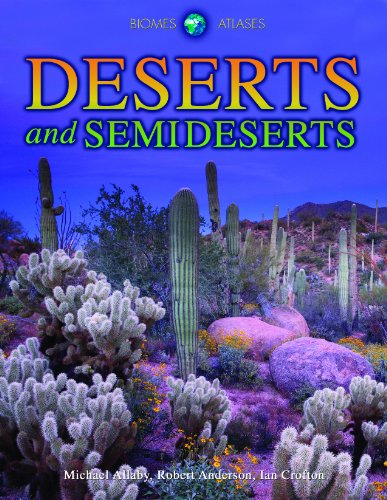 Deserts and Semideserts (Biomes Atlases) (9781432941758) by Allaby, Michael; Anderson, Robert
