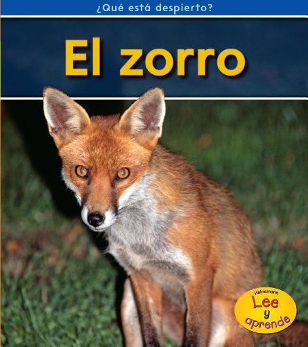 El zorro (Heinemann Lee y aprende/ Heinemann Read and Learn: Que esta despierto? / What's Awake?) (Spanish Edition) (9781432942083) by Spilsbury, Louise