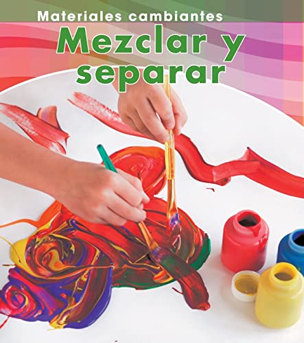 9781432944360: Mezclar Y Separar (Materiales cambiantes / Changing Materials)