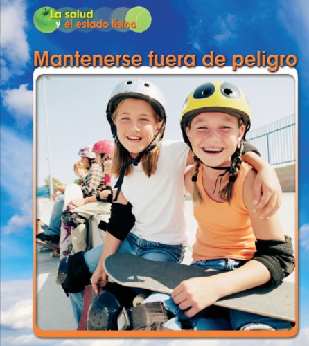 Mantenerse fuera de peligro (Salud y el Estado Fisico) (Spanish Edition) (9781432944469) by Schaefer, Adam