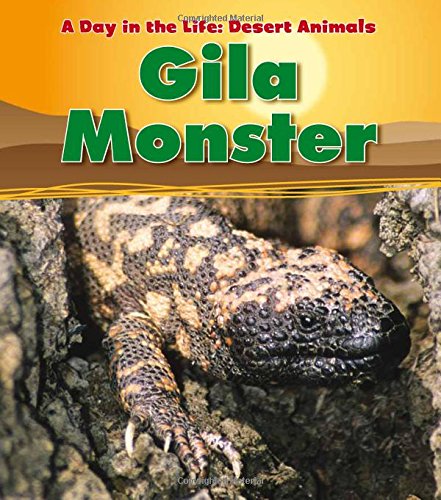 

Gila Monster (A Day in the Life: Desert Animals)