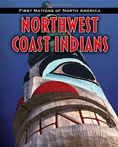 9781432949600: Northwest Coast Indians (First Nations of North America: Heinemann InfoSearch)