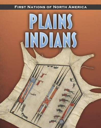 Stock image for Plains Indians (First Nations of North America) for sale by Half Price Books Inc.