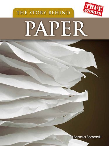 9781432954383: The Story Behind Paper (True Stories: The Story Behind: Level T)