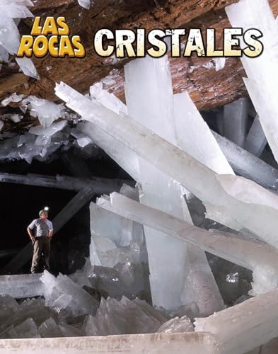 Cristales (Las Rocas / Let's rock!: Heinemann InfoSearch) (Spanish Edition) (9781432956493) by Spilsbury, Louise