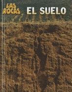 El suelo (Las Rocas / Let's Rock!: Heinemann InfoSearch) (Spanish Edition) (9781432956554) by Spilsbury, Louise