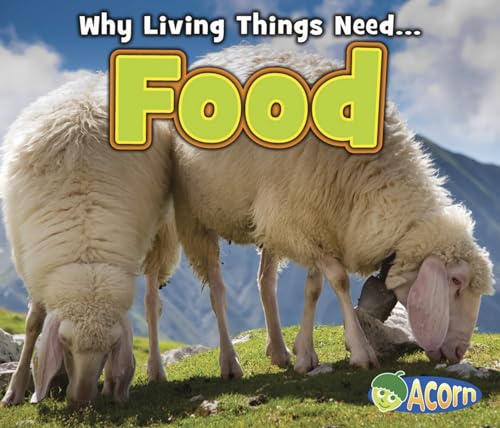 Stock image for Food (Why Living Things Need.) for sale by Your Online Bookstore