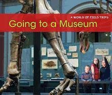 9781432960674: Going to a Museum (A World of Field Trips)