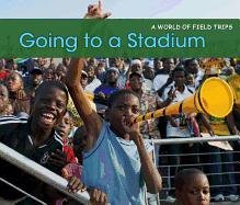 Stock image for Going to a Stadium for sale by Better World Books: West