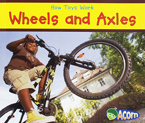 Stock image for Wheels and Axles (How Toys Work) for sale by Front Cover Books