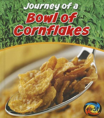 Journey of a Bowl of Cornflakes (Heinemann First Library) (9781432966010) by Malam, John