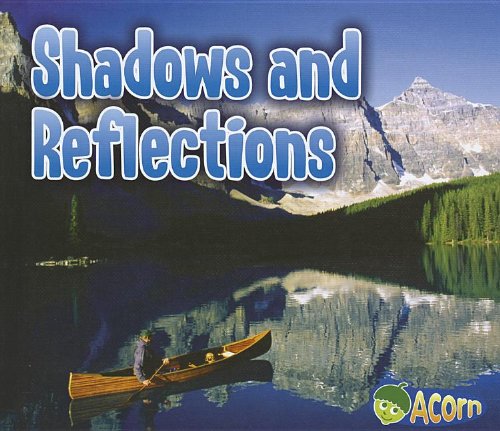 Shadows and Reflections (Light All Around Us) (9781432966249) by Nunn, Daniel