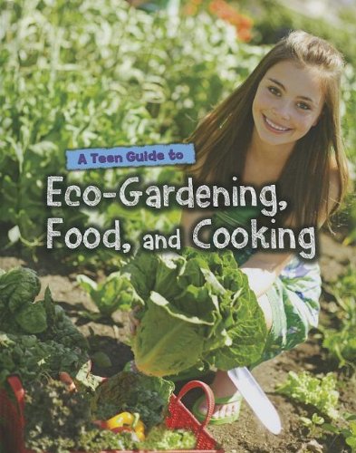 9781432970468: A Teen Guide to Eco-Gardening, Food, and Cooking