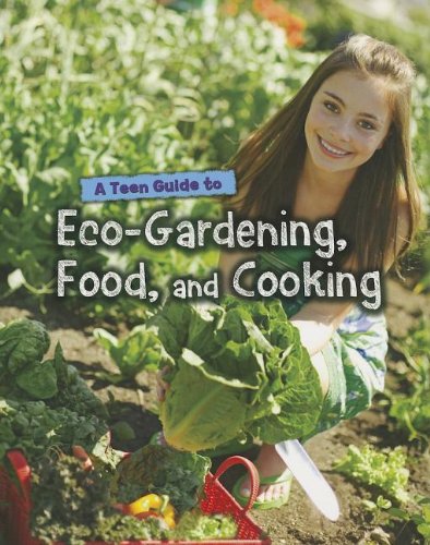 Beispielbild fr A Teen Guide to Eco-Gardening, Food, and Cooking zum Verkauf von Better World Books