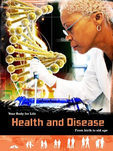 9781432970840: Health and Disease: From Birth to Old Age (Your Body for Life)