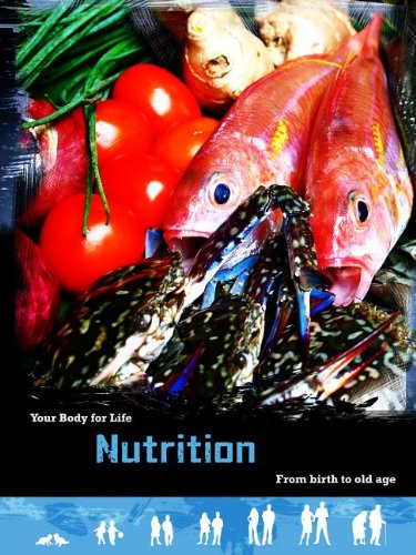 Nutrition: From Birth to Old Age (Your Body for Life) (9781432970932) by Snedden, Robert