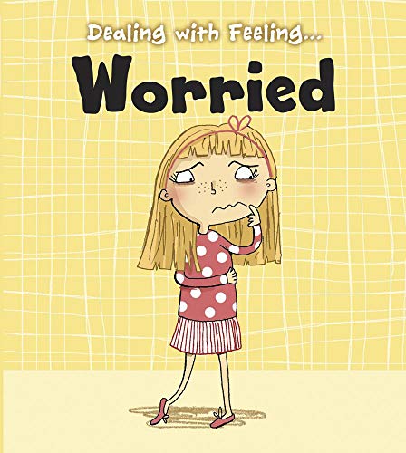 Dealing with Feeling Worried (9781432971106) by Thomas, Isabel