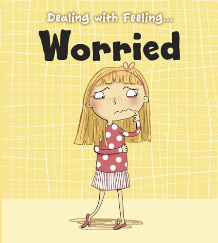 Beispielbild fr Dealing with Feeling Worried zum Verkauf von Better World Books