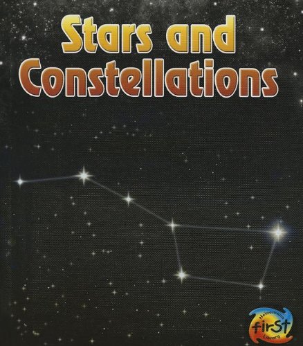 9781432975173: Stars and Constellations (The Night Sky and Other Amazing Sights in Space)