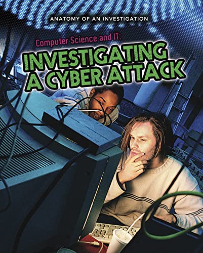 Computer Science and IT: Investigating a Cyber Attack (Anatomy of an Investigation) (9781432976019) by Rooney, Anne