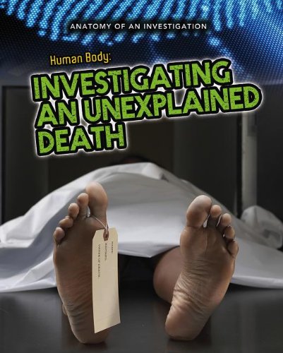 Beispielbild fr The Human Body : Investigating an Unexplained Death zum Verkauf von Better World Books