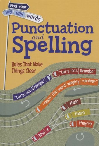 Stock image for Punctuation and Spelling : Rules That Make Things Clear for sale by Better World Books