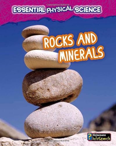 Rocks and Minerals (Essential Physical Science) (Essential Physical Science: Heinemann InfoSearch) (9781432981594) by Oxlade, Chris