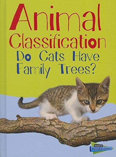 Beispielbild fr Animal Classification : Do Cats Have Family Trees? zum Verkauf von Better World Books