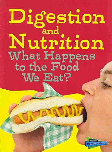 Stock image for Digestion and Nutrition: What Happens to the Food We Eat? for sale by ThriftBooks-Atlanta