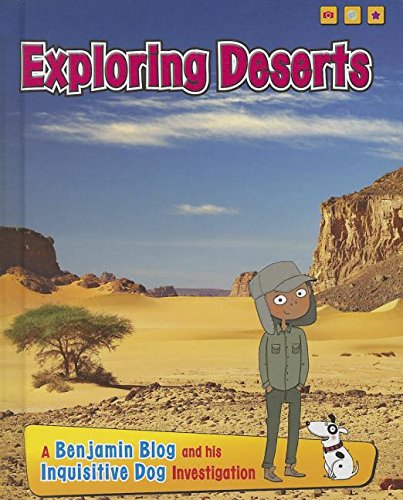 Imagen de archivo de Exploring Deserts : A Benjamin Blog and His Inquisitive Dog Investigation a la venta por Better World Books