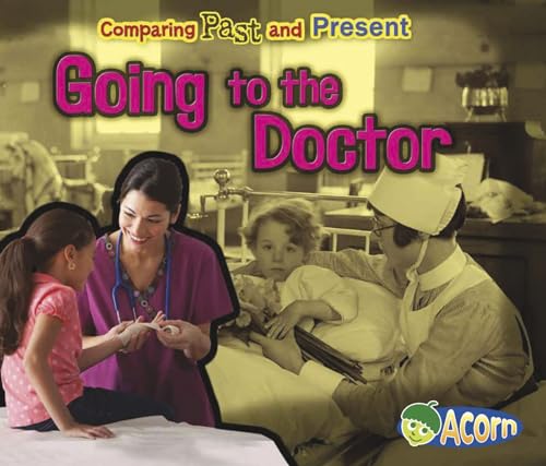 9781432990268: Going to the Doctor (Comparing Past and Present)