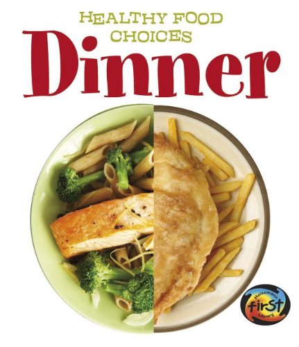 9781432991234: Dinner (Healthy Food Choices: Heinemann First Library)