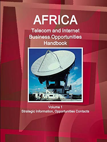 Beispielbild fr Africa Telecom and Internet Business Opportunities Handbook Volume 1 Strategic Information, Opportunities Contacts zum Verkauf von Chiron Media