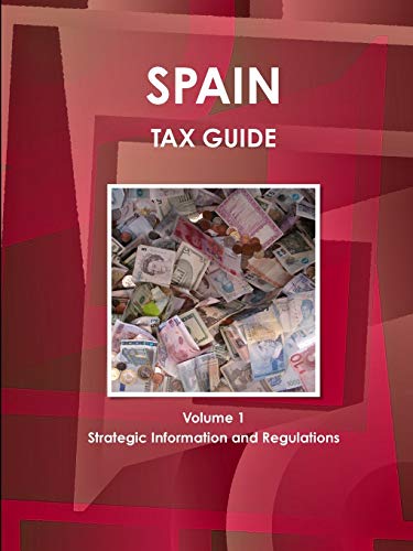 Beispielbild fr Spain Tax Guide Volume 1 Strategic Information and Regulations zum Verkauf von Chiron Media