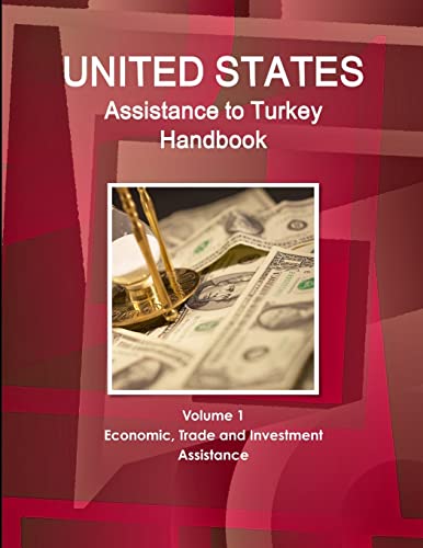 9781433055133: US Assistance to Turkey Handbook Volume 1 Economic, Trade and Investment Assistance (World Strategic and Business Information Library)