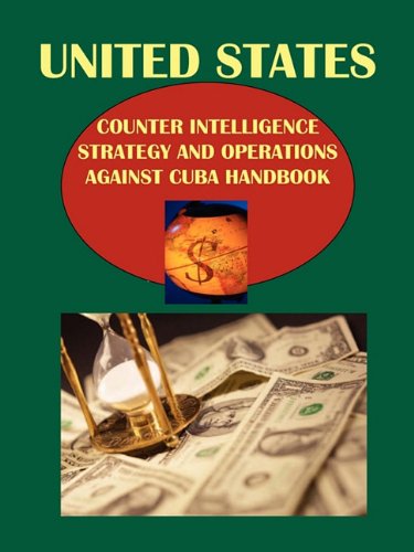 US Counterintelligence Operations against Cuba Handbook (9781433055416) by Ibp Usa