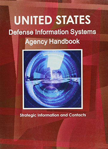 US Defense Information Systems Agency Handbook (World Strategic and Business Information Library) (9781433055485) by Ibp Usa