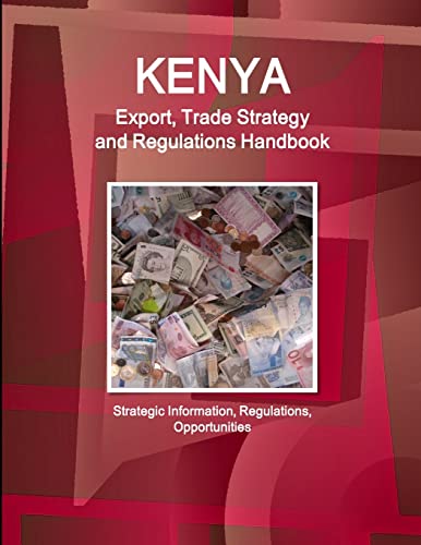 Stock image for Kenya - US Trade, Cooperation and Opportunities Handbook - Strategic Information, Programs, Contacts (World Strategic and Business Information Library) for sale by dsmbooks