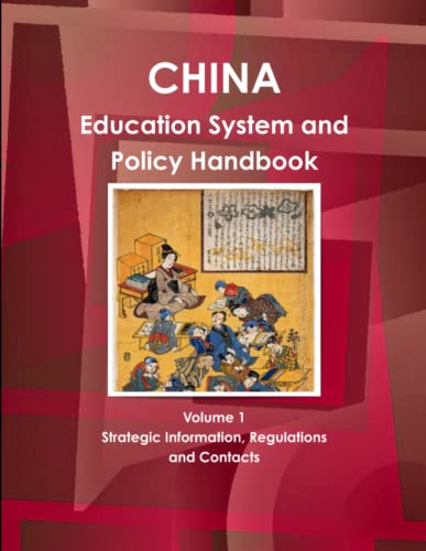 Imagen de archivo de China Education System and Policy Handbook Volume 1 Strategic Information, Regulations and Contacts (World Business and Investment Library) a la venta por Revaluation Books