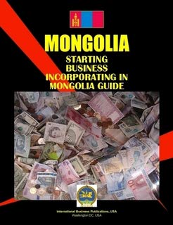 Mongolia Starting Business (Incorporating) in....Guide (9781433067235) by Ibp Usa