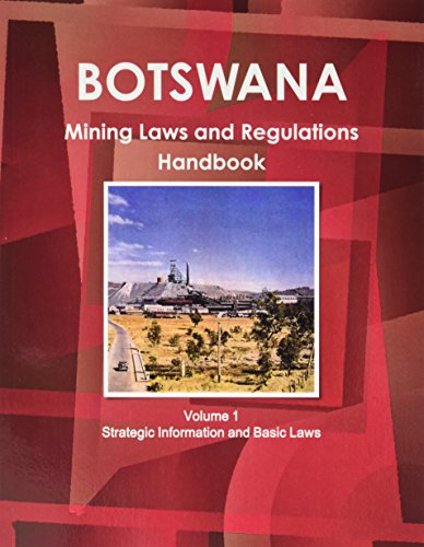 Botswana Mining Laws and Regulations Handbook (World Law Business Library) (9781433077036) by Ibp Usa
